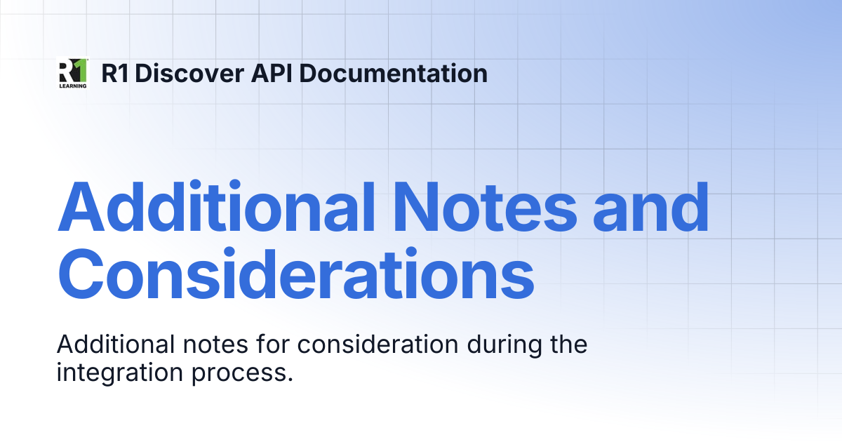 Additional Notes and Considerations | R1 Discover API Documentation