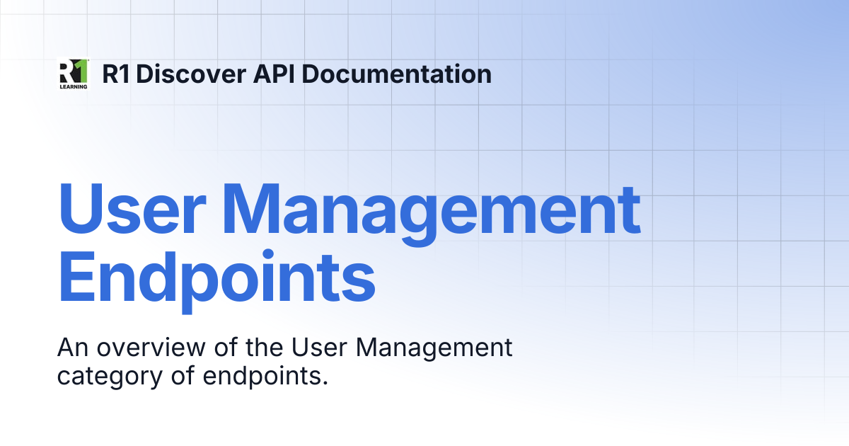 User Management Endpoints | R1 Discover API Documentation